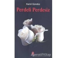 Perdeli Perdesiz - Kamil Gündüz - Can Yayınları (Ali Adil Atalay)