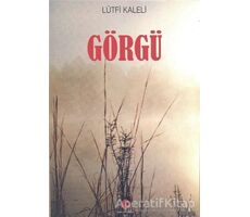 Görgü - Lütfi Kaleli - Can Yayınları (Ali Adil Atalay)