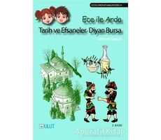 Ece ile Arda - Tarih ve Efsaneler Diyarı Bursa - Derman Bayladı - Bulut Yayınları