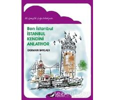 Ben İstanbul - İstanbul Kendini Anlatıyor - Derman Bayladı - Bulut Yayınları