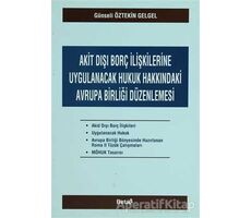 Akit Dışı Borç İlişkilerine Uygulanacak Hukuk Hakkındaki Avrupa Birliği Düzenlemesi