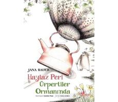 Haylaz Peri Ürpertiler Ormanında - Jana Bauer - Çınar Yayınları