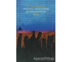 Osmanlı Devletinde Şeyhülislamlık - Murat Akgündüz - Beyan Yayınları