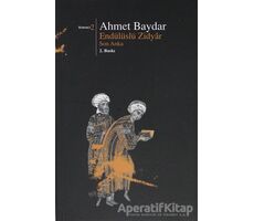 Endülüslü Zidyar Son Anka - Ahmet Baydar - Beyan Yayınları