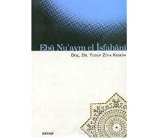 Ebü Nu’aym El İsfahani - Yusuf Ziya Keskin - Beyan Yayınları