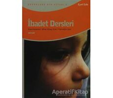 İbadet Dersleri - Eşref Edib - Beyan Yayınları