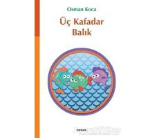 Üç Kafadar Balık - Osman Koca - Beyan Yayınları