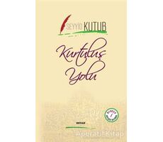 Kurtuluş Yolu - Seyyid Kutub - Beyan Yayınları