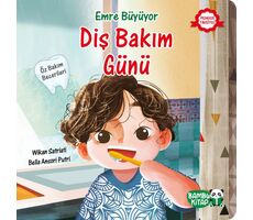 Emre Büyüyor - Diş Bakım Günü - Wikan Satriati - Bambu Kitap