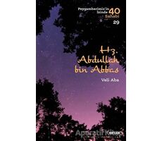 Hz.  Abdullah bin Abbas - Peygamberimizin İzinde 40 Sahabi/29 - Veli Aba - Beyan Yayınları
