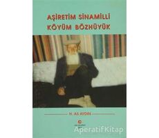 Aşiretim Sinamilli Köyüm Bözhüyük - H. Ali Aydın - Can Yayınları (Ali Adil Atalay)