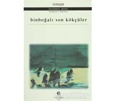 Binboğalı Son Kökçüler - Süleyman Çiltaş - Can Yayınları (Ali Adil Atalay)