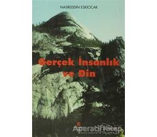 Gerçek İnsanlık ve Din - Nasreddin Eskiocak - Can Yayınları (Ali Adil Atalay)