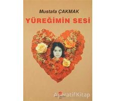 Yüreğimin Sesi - Mustafa Çakmak - Can Yayınları (Ali Adil Atalay)