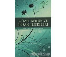 Güzel Ahlak ve İnsan İlişkileri - H. Mahmud Çamdibi - Çamlıca Yayınları