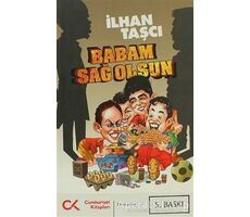 Babam Sağ Olsun - İlhan Taşcı - Cumhuriyet Kitapları