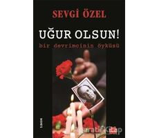 Uğur Olsun! - Sevgi Özel - Kırmızı Kedi Yayınevi