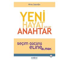 Yeni Hayat İçin Bir Anahtar - Miray Şaşıoğlu - Psikonet Yayınları