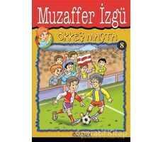 Ökkeş Maçta 8 - Muzaffer İzgü - Özyürek Yayınları