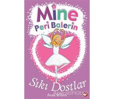 Mine Peri Balerin 3 - Sıkı Dostlar - Anna Wilson - Beyaz Balina Yayınları