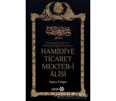 Hamidiye Ticaret Mekteb-i Alisi - Ayşenur Erdoğan - Yeditepe Yayınevi