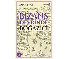 Bizans Devrinde Boğaziçi - Semavi Eyice - Yeditepe Yayınevi