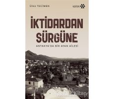 İktidardan Sürgüne - Ülkü Tecimen - Yeditepe Yayınevi