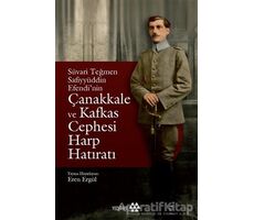 Süvari Teğmen Safiyyüddin Efendi’nin Çanakkale ve Kafkas Cephesi Harp Hatıratı