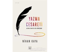 Yazma Cesareti - Nihan Kaya - İthaki Yayınları