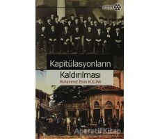 Kapitülasyonların Kaldırılması - Muhammet Emin Külünk - Yeditepe Yayınevi