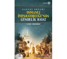 Kanuni Dönemi Osmanlı İmparatorluğu’nda Gündelik Hayat - Luigi Bassano - Yeditepe Yayınevi