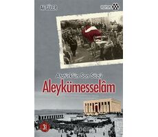 Atatürkün Son Sözü Aleykümesselam - Ali Güler - Yeditepe Yayınevi