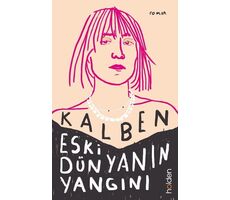 Eski Dünyanın Yangını - Kalben - Holden Kitap