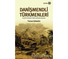Danişmendli Türkmenleri - Tufan Gündüz - Yeditepe Yayınevi