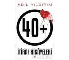 40+ İtiraf Hikayeleri - Adil Yıldırım - Kara Karga Yayınları