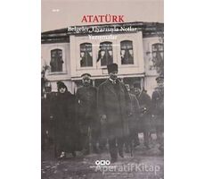Atatürk: Belgeler, Elyazısıyla Notlar, Yazışmalar - Yücel Demirel - Yapı Kredi Yayınları