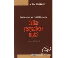 Birlikte Yaşayabilecek miyiz? Eşitliklerimiz ve Farklılıklarımızla