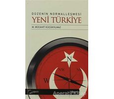 Düzenin Normalleşmesi - Yeni Türkiye - M. Mücahit Küçükyılmaz - Yarın Yayınları