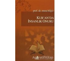 Kuranda İnsanlık Onuru - Musa Bilgiz - Fecr Yayınları