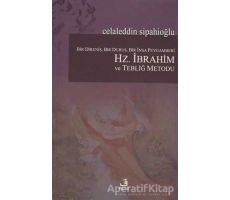 Bir Direniş, Bir Duruş, Bir İnşa Peygamberi: Hz. İbrahim ve Tebliğ Metodu