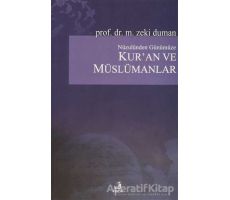 Nüzulünden Günümüze Kur’an ve Müslümanlar - M. Zeki Duman - Fecr Yayınları