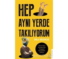 Hep Aynı Yerde Takılıyorum - Dila Selengil - Destek Yayınları