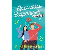 Operatöre Bağlanıyorsunuz 2 - K. Kübra Berk - Ephesus Yayınları