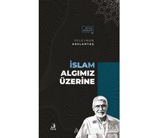 İslam Algımız Üzerine - Süleyman Arslantaş - Fecr Yayınları