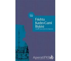 Fıkıhta Kadın - Cami İlişkisi - İbrahim Yılmaz - Fecr Yayınları