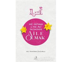 Hz. Fatıma ve Hz. Ali İkliminde Aile Olmak - Ali Haydar Zuğurlu - Fecr Yayınları