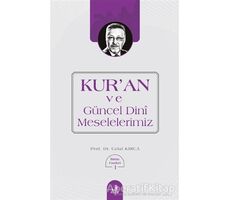 Kuran ve Güncel Dini Meselelerimiz - Celal Kırca - Fecr Yayınları