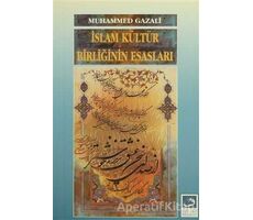 İslam Kültür Birliğinin Esasları - Muhammed Gazali - Fecr Yayınları