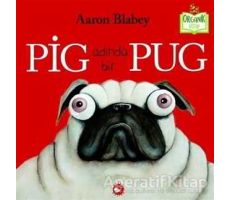 Pig Adında Bir Pug - Aaron Blabey - Beyaz Balina Yayınları