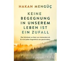 Keine Begegnung in unserem Leben ist ein Zufall - Hakan Mengüç - Destek Yayınları